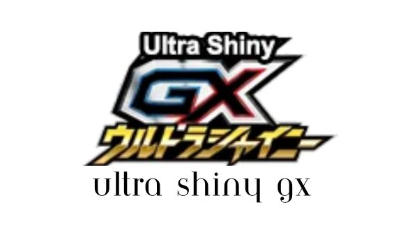 Ultra Shiny GX - Pokemon Card List and Prices