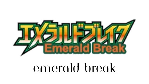 Emerald Break - Pokemon Card List and Prices