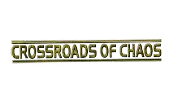 Crossroads of Chaos