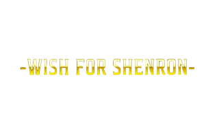 Wish For Shenron