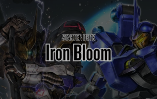 Starter Deck 05: Iron Bloom