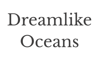Dreamlike Oceans