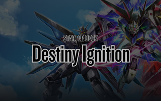 Starter Deck 09: Destiny Ignition