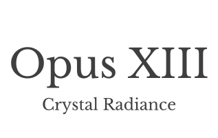 Opus XIII: Crystal Radiance
