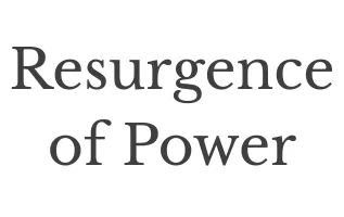 Resurgence of Power