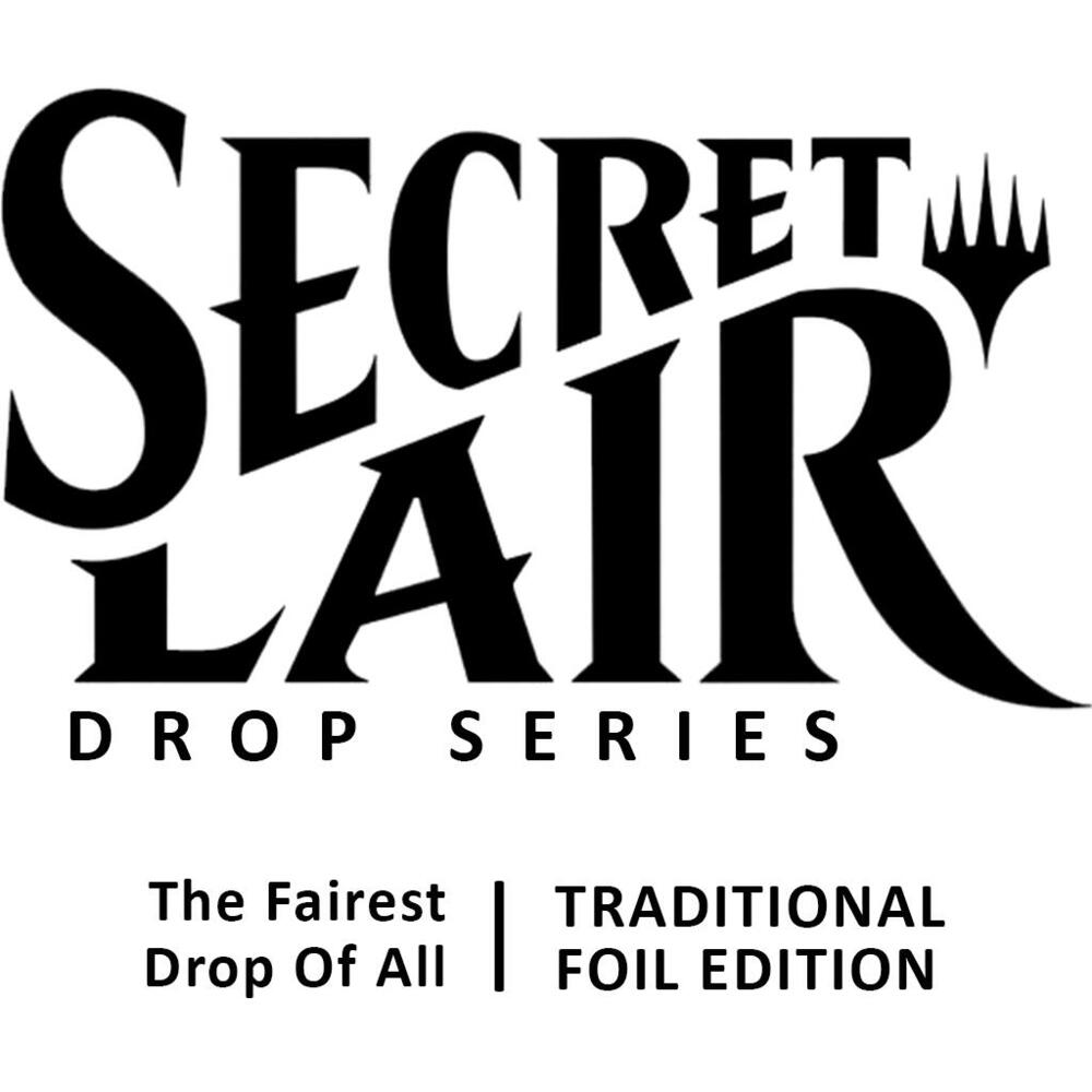 secret-lair-drop-the-fairest-drop-of-all-traditional-foil-edition